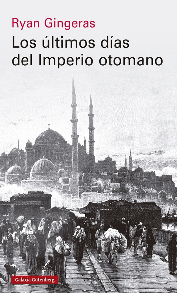 Los últimos días del impero otomano | Ryan Gingeras