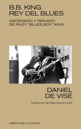 B.B. King rey del blues | Daniel De Visé