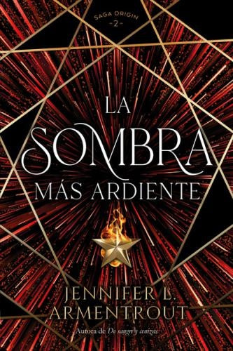 La sombra más ardiente (Saga Origin 2) | Jennifer L. Armentrout