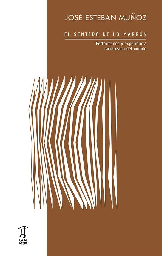 El sentido de lo marrón | José Esteban Muñoz
