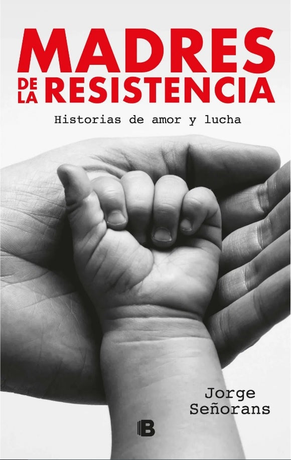 Madres de la resistencia | JORGE SEÑORANS