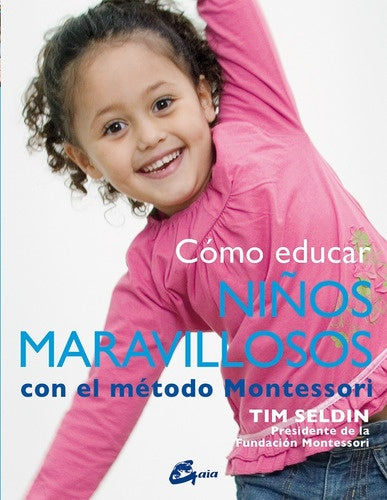 Cómo educar niños maravillosos con el método Montessori | TIM SELDIN