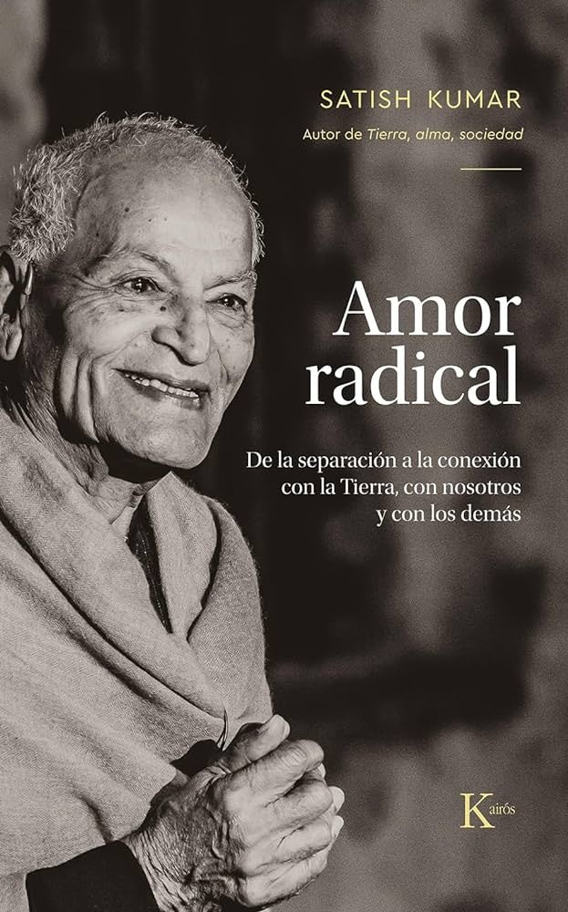 Amor radical | SATISH KUMAR