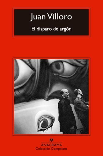 El disparo de argón | JUAN VILLORO