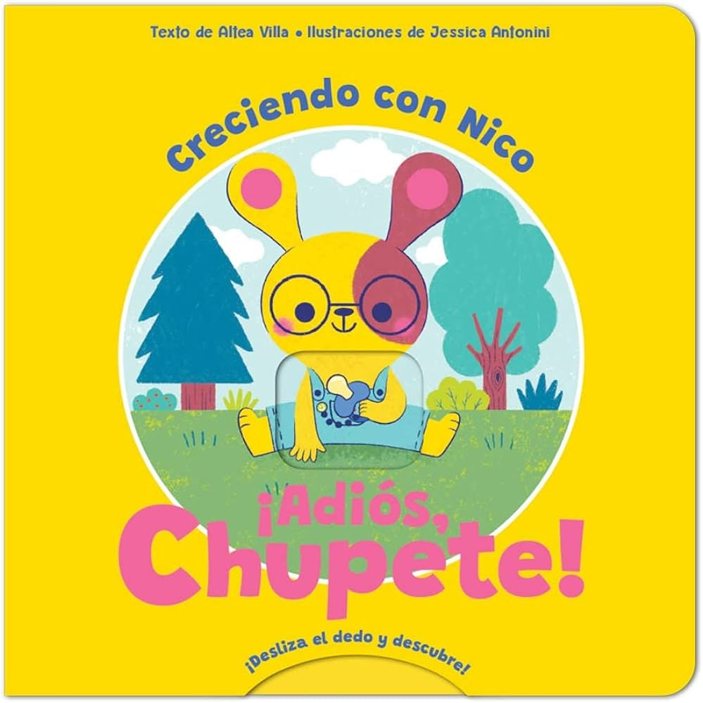 ¡Adiós, chupete!: Creciendo con Nico | ALTEA/ ANTONINI JESSICA VILLA