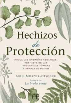 HECHIZOS DE PROTECCION | ARIN MURPHY-HISCOCK
