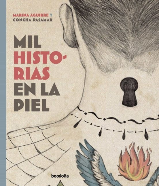 Mil historias en la piel | MARINA AGUIRRRE Y CONCHA PASAMAR
