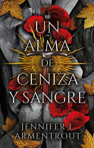 Un alma de ceniza y sangre. Sangre y cenizas 5 | Jennifer L. Armentrout
