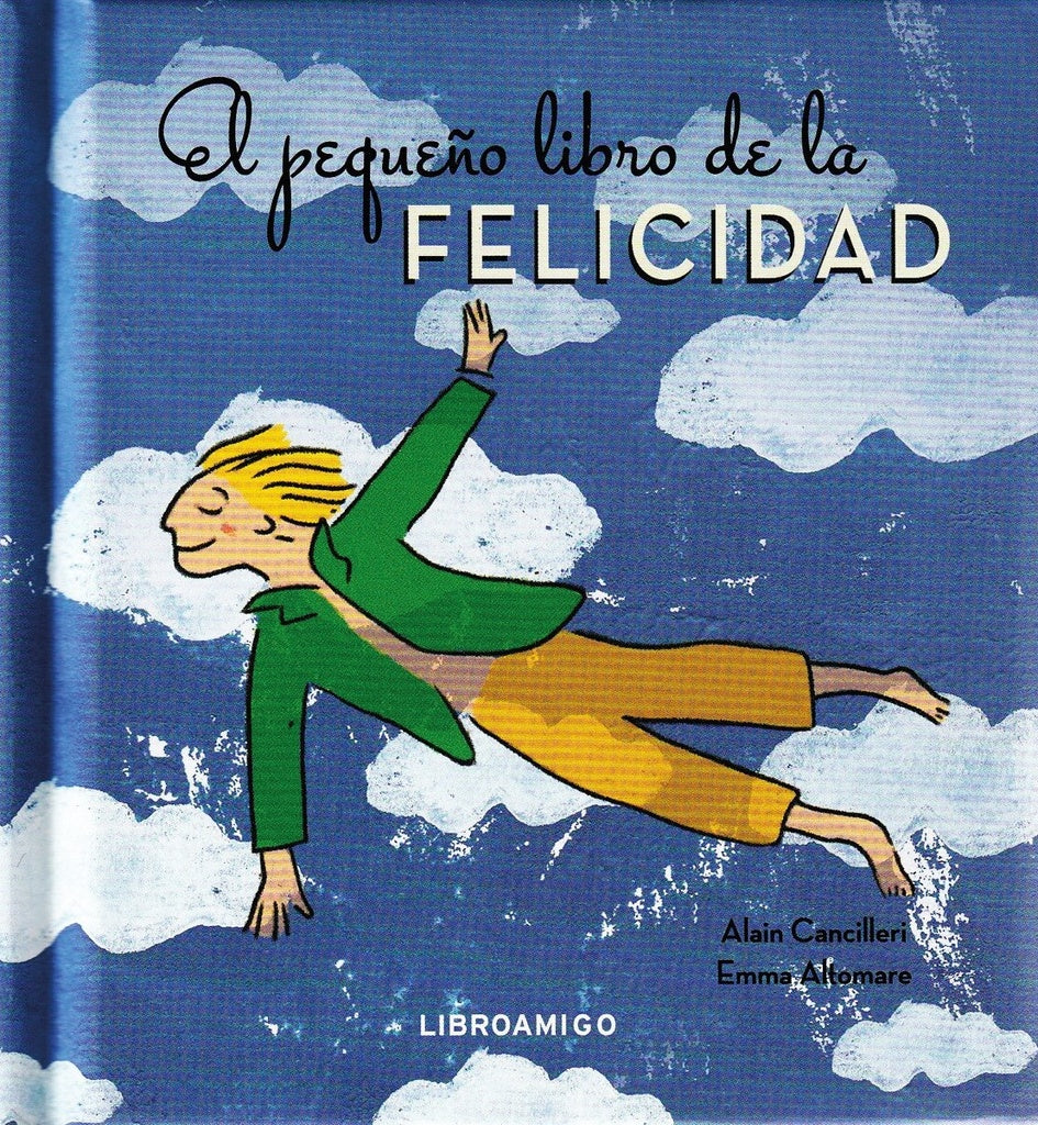 El pequeño libro de la felicidad | ALAIN/ ALTOMARE EMMA CANCILLERI
