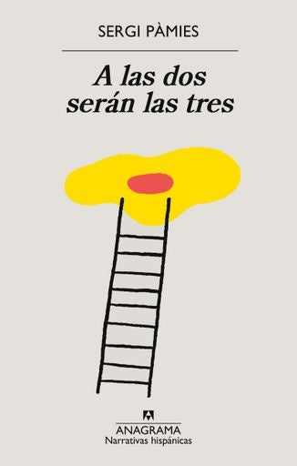 A las dos serán las tres | SERGI PAMIES