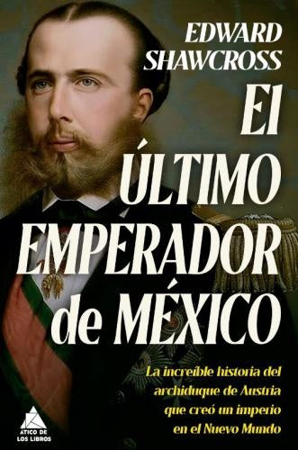 El último emperador de México | Edward Shawcross