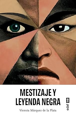 MESTIZAJE Y LEYENDA NEGRA | VICENTA MARQUEZ DE LA PLATA