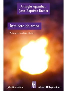 Intelecto de amor | AGAMBEN GIORGIO/ BRENET JEAN-BAPTISTE
