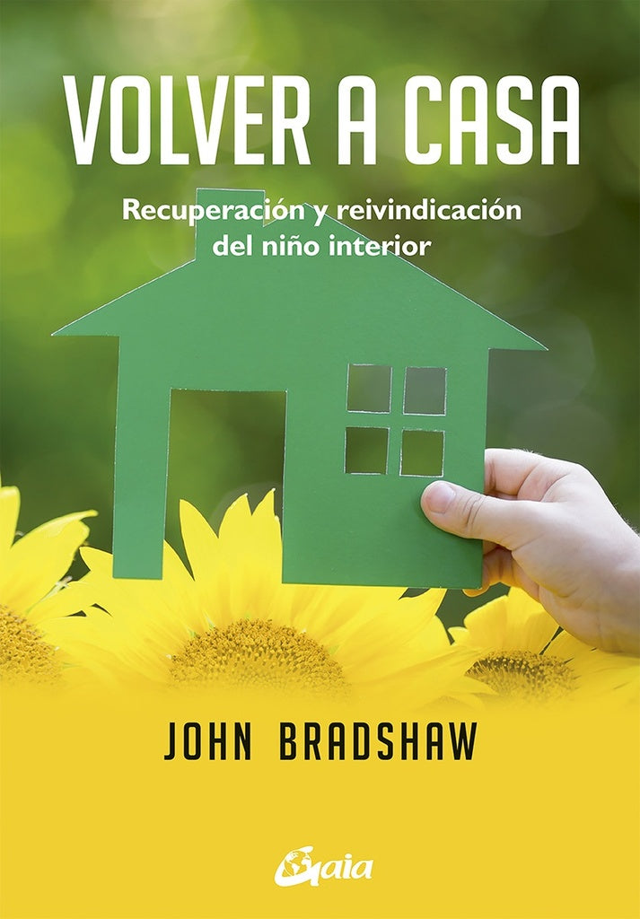 Volver a casa: Recuperación y reivindicación del niño interior | BRADSHAW JOHN