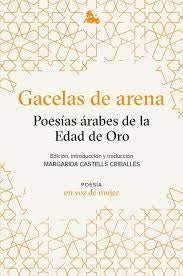 Gacelas de arena: Poesías árabes de la Edad de Oro | HEINRICH / AA.VV. HOFFMANN