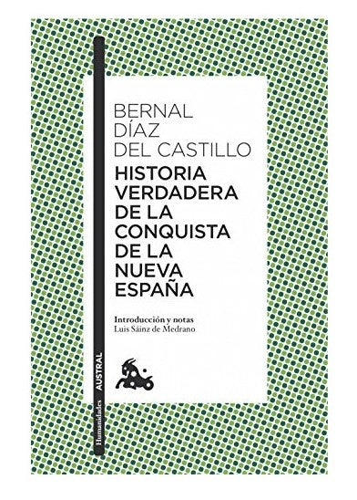 Historia verdadera de la conquista de la Nueva Esp | Bernal Díaz del Castillo