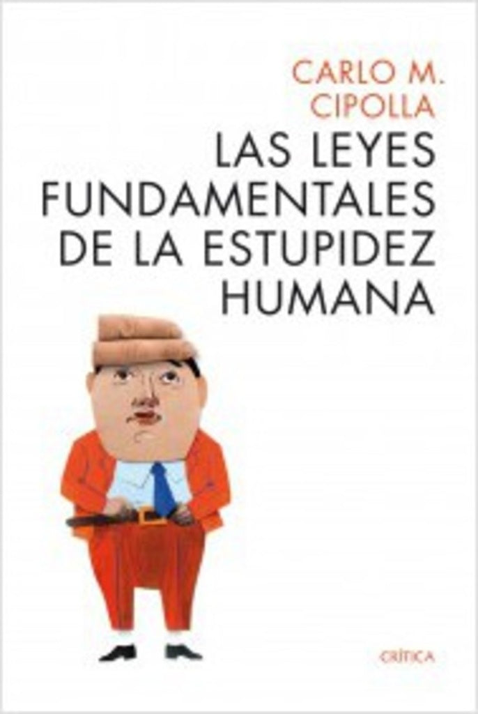 Las leyes fundamentales de la estupidez humana | Carlo M. Cipolla