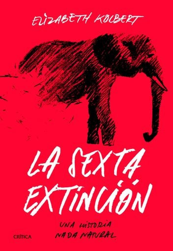La sexta extinción | Elizabeth Kolbert