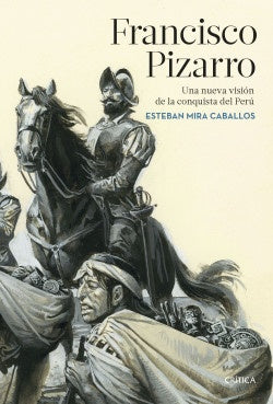 Francisco Pizarro | Esteban Mira Caballos
