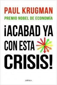 ¡Acabad ya con esta crisis! | Paul Krugman