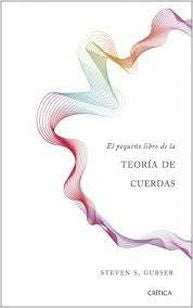 El pequeño libro de la teoría de cuerdas | Steven S. Gubser