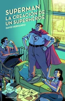 Superman, la creación de un superhéroe | David Hernando