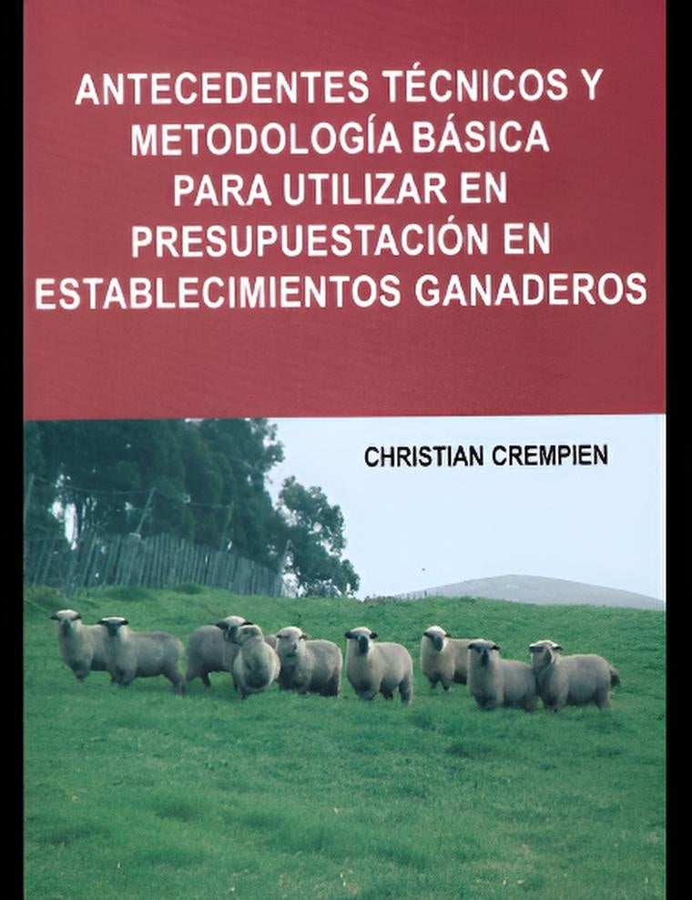 Ant. técnicos y met. básica para presupuestación en establecimientos ganaderos | Christian Crempie