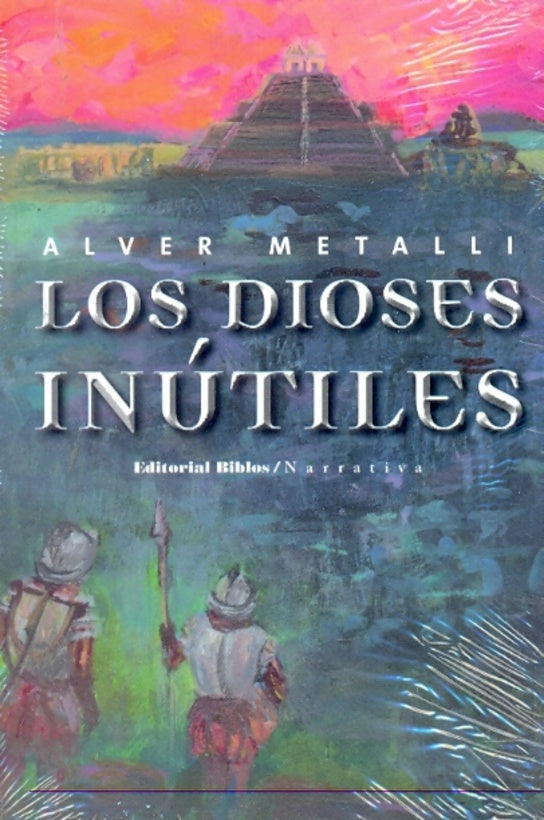 Dioses inútiles, Los | Alver Metalli