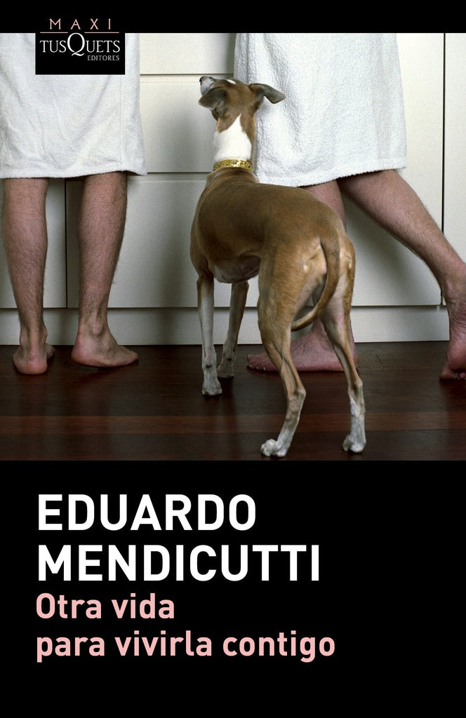 Otra vida para vivirla contigo | Eduardo Mendicutti