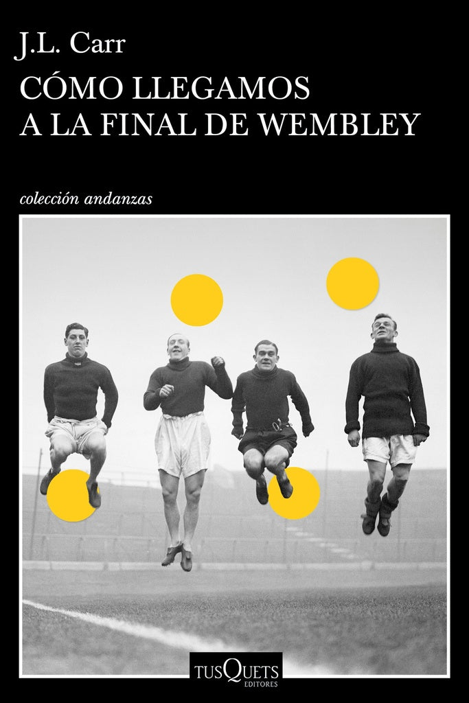 Cómo llegamos a la final de Wembley | J.L. Carr