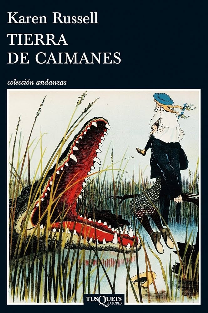 Tierra de caimanes | Karen Russell