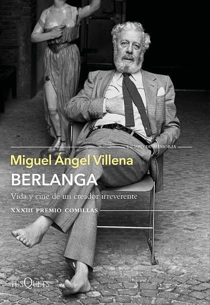 Berlanga. Vida y cine de un creador irreverente | Miguel Ángel Villena