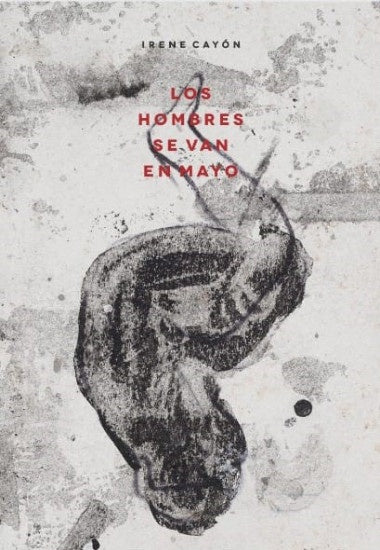 Los hombres se van en mayo | Irene Cayón