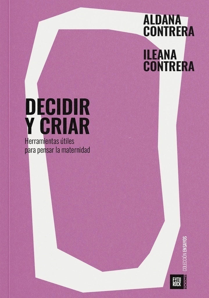 Decidir y criar | CONTRERA ALDANA/ CONTRERA ILEANA