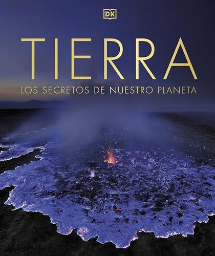 Tierra. Los secretos de nuestro planeta | Enciclopedia visual