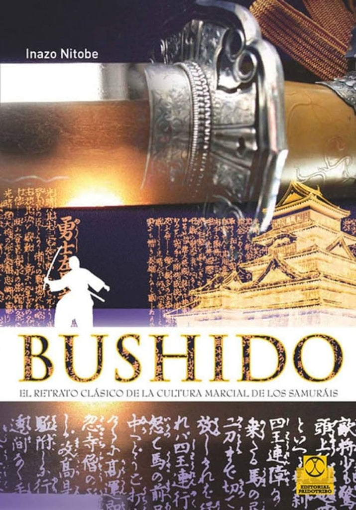 Bushido: El retrato clásico de la cultura marcial de los samuráis
| INAZO NITOBE
