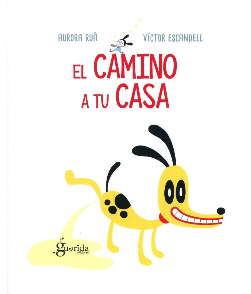 El camino a tu casa | AURORA RUA AGUILAR