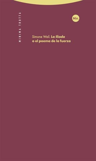ILIADA O EL POEMA DE LA FUERZA, LA | Simone Weil