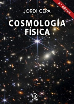COSMOLOGÍA FÍSICA | JORDI CEPA