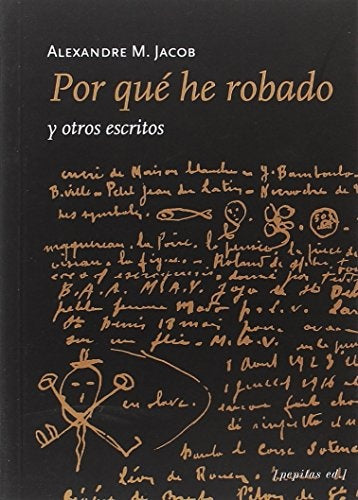 POR QUE HE ROBADO Y OTROS ESCRITOS | ALEXANDRE JACOB