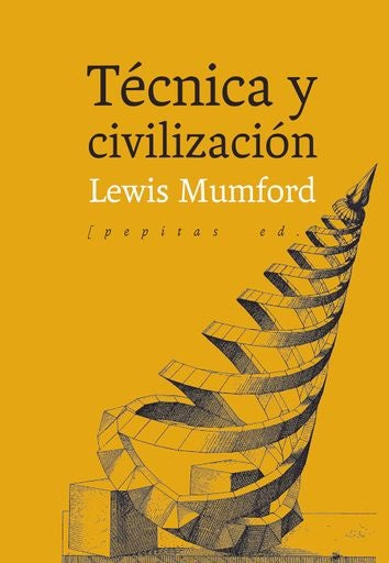 TECNICA Y CIVILIZACION | LEWIS MUMFORD