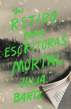 Un retiro para escritoras mortal | JULIA BARTZ