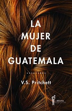 La mujer de Guatemala | V.S. PRITCHETT