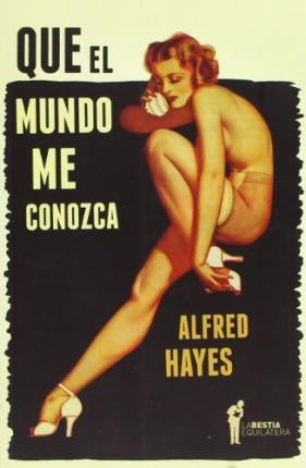 Que el mundo me conozca | Alfred Hayes