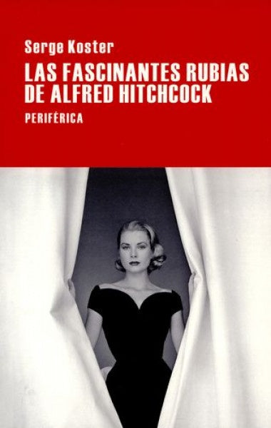 FASCINANTES RUBIAS DE ALFRED HITCHCOCK, LAS | SERGE KOSTER