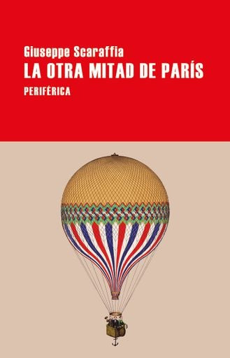 OTRA MITAD DE PARIS, LA | GIUSEPPE SCARAFFIA