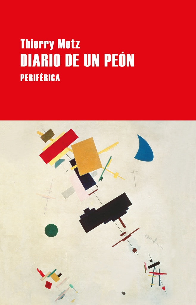 DIARIO DE UN PEON | THIERRY METZ