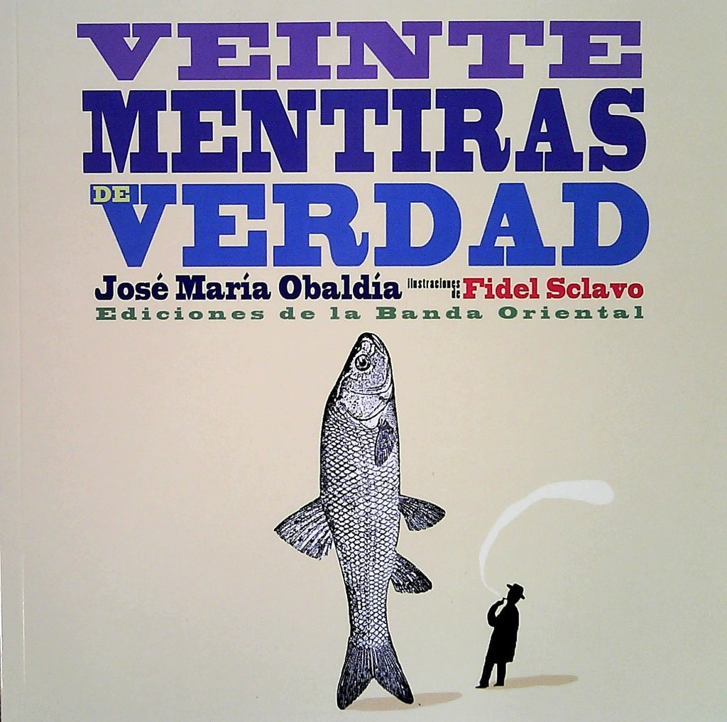 VEINTE MENTIRAS DE VERDAD | JOSE MARIA/ SCLAVO FIDEL OBALDIA
