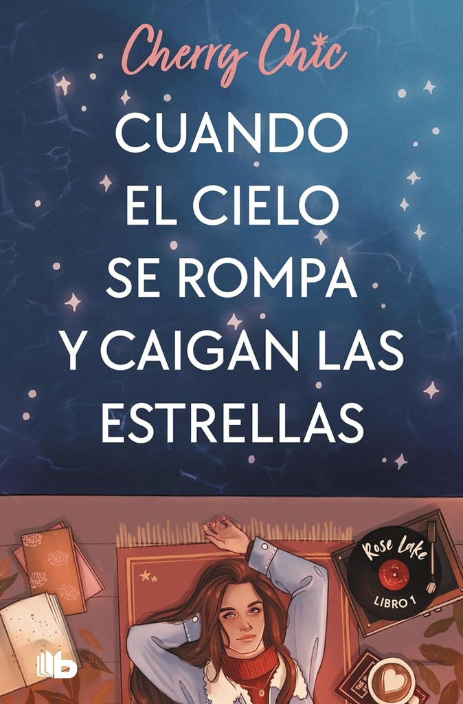 Cuando el cielo se rompa y caigan las estrellas (Rose Lake 1) | CHERRY CHIC