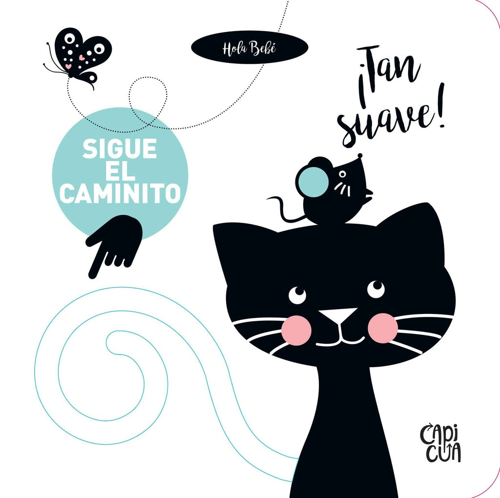 ¡Hola bebé! Sigue el caminito ¡Tan suave! | Varios autores